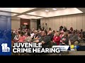 Maryland leaders hold hearing focused on juvenile crime