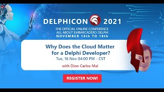 DelphiCon 2021: Why Does the Cloud Matter for a Delphi Developer?