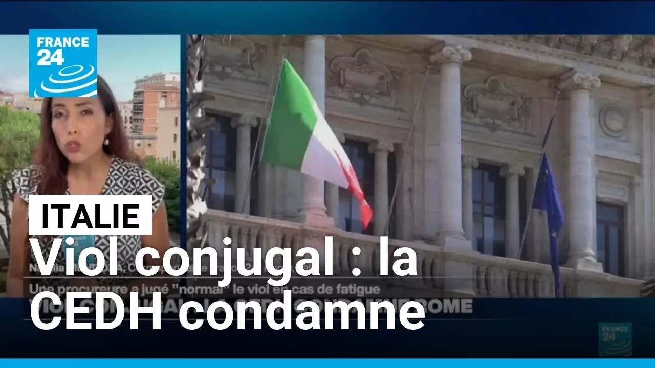 Italie : une procureure juge "normal" le viol en cas de fatigue, la CEDH condamne • FRANCE 24