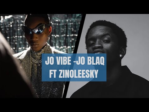 Jo Blaq song, Jo Vibe Remix Ft Zinoleesky ( Snippet)