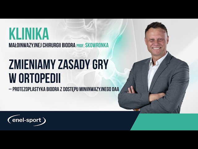 Klinika małoinwazyjnej chirurgii biodra prof. Skowronka w enel-sport