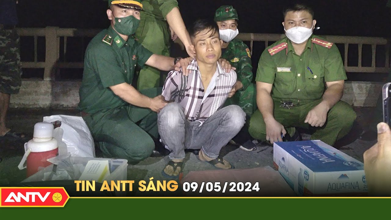 Tin tức an ninh trật tự nóng, thời sự Việt Nam mới nhất 24h sáng ngày 9/5 | ANTV