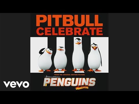 Pitbull - Celebrate (from the Original Motion Picture Penguins of Madagascar) (Audio)