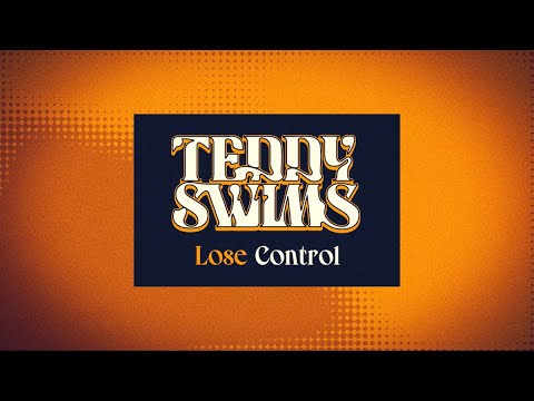 Teddy Swims - Lose Control (Lyric Video)