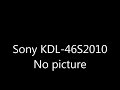 Sony KDL-46S2010 No Picture on Screen