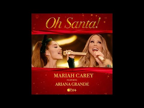 Mariah Carey - Oh Santa! ft. Ariana Grande (Audio)