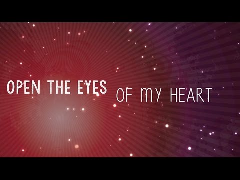 Open the Eyes of My Heart w/ Lyrics (Paul Baloche)