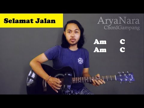 Chord Gampang (Selamat Jalan - Tipe-X) by Arya Nara (Tutorial Gitar) Untuk Pemula