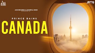 Canada ~ Prince Bains | Punjabi Song