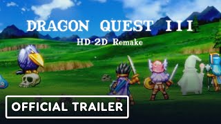 Dragon Quest 3 HD-2D Remake - Official Japanese Trailer