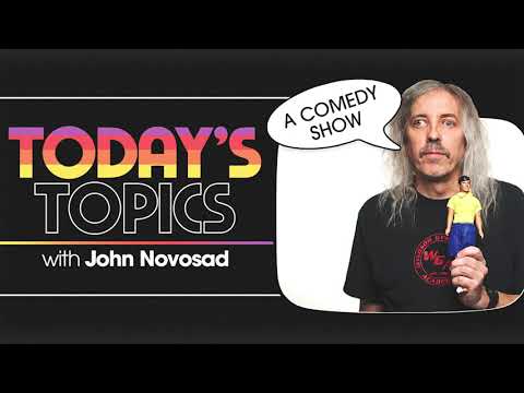Today’s Topics with  John Novosad
