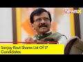 Sanjay Raut Shares List Of 17 Candidates | Anil Desai To Contest From Mumbai South Central | NewsX