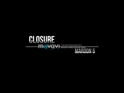 Maroon 5 - Closure (Lyrics)