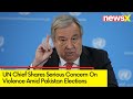 UN Chief Worried By Pak Violence During Polls | Pak Polls 2024 Update  | NewsX