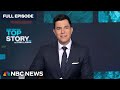 Top Story with Tom Llamas - May 14 | NBC News NOW