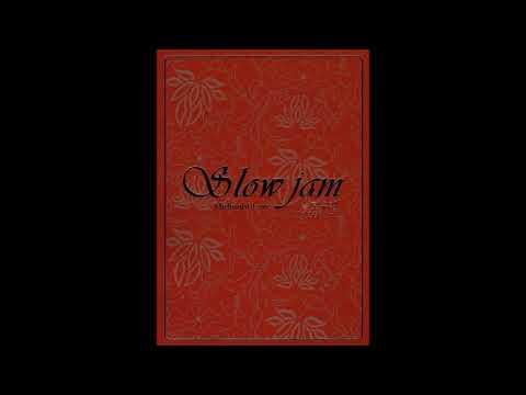 Slow Jam (슬로우 잼) - 다가와