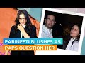 Parineeti Chopra Blushes When Asked About Engagement With Raghav Chadha