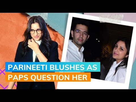 Parineeti Chopra Blushes When Asked About Engagement With Raghav Chadha
