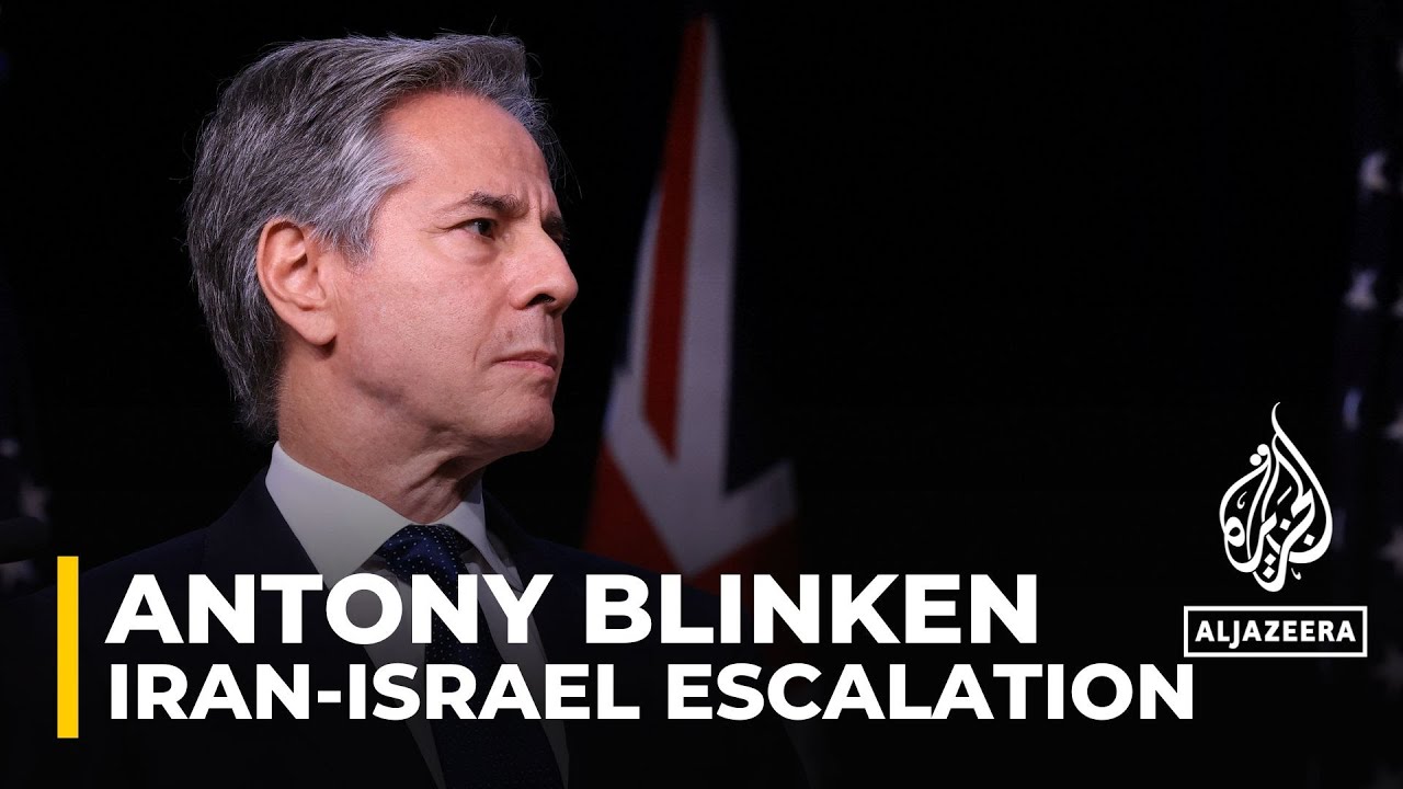 US has communicated need not to escalate conflict to Iran and Israel, says Blinken