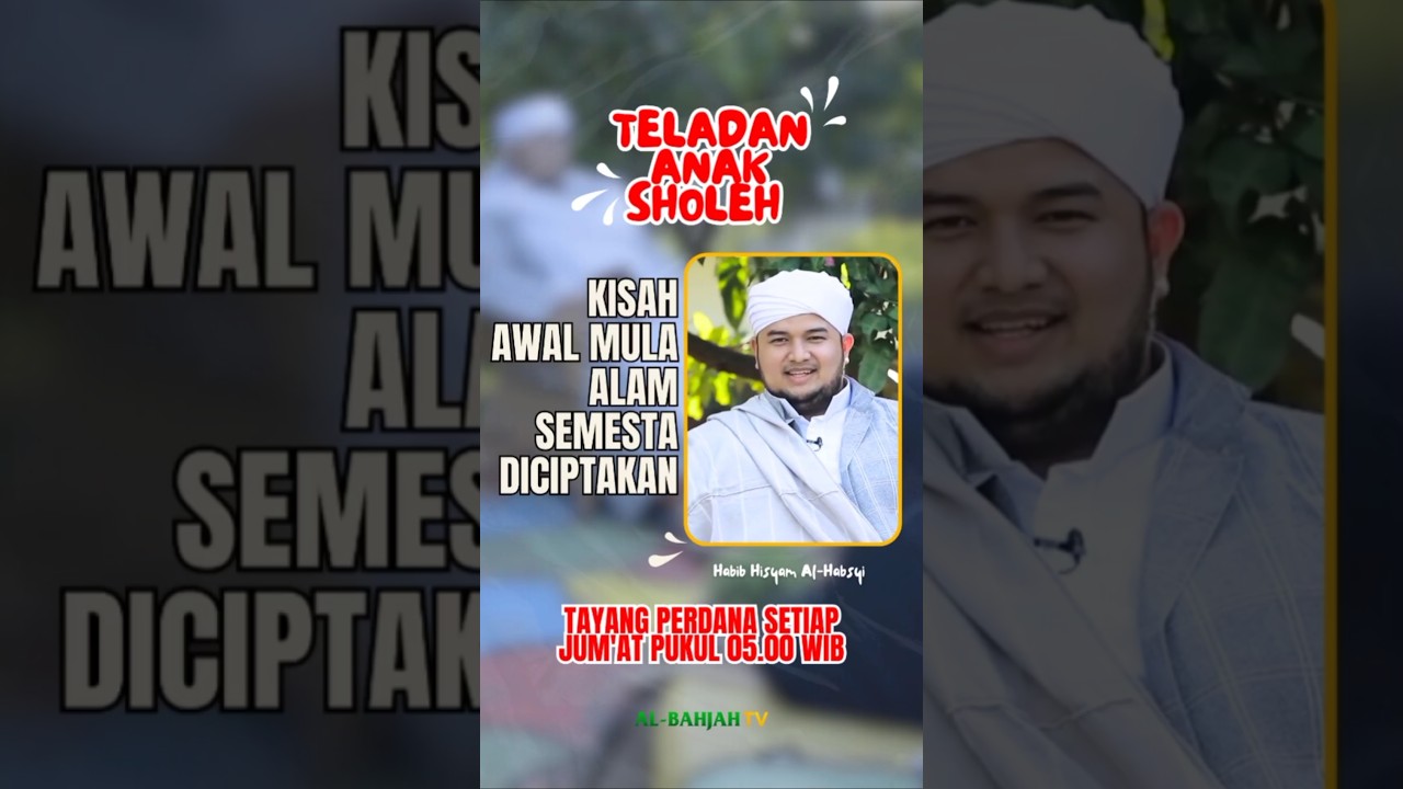 Tahukah Kamu? Bagaimana Matahari, Bumi & Langit Diciptakan?? Simak Eps Ini! | Habib Hisyam Al-Habsyi