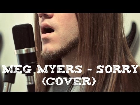 Meg Myers - Sorry (Roman Skorobagatko cover)
