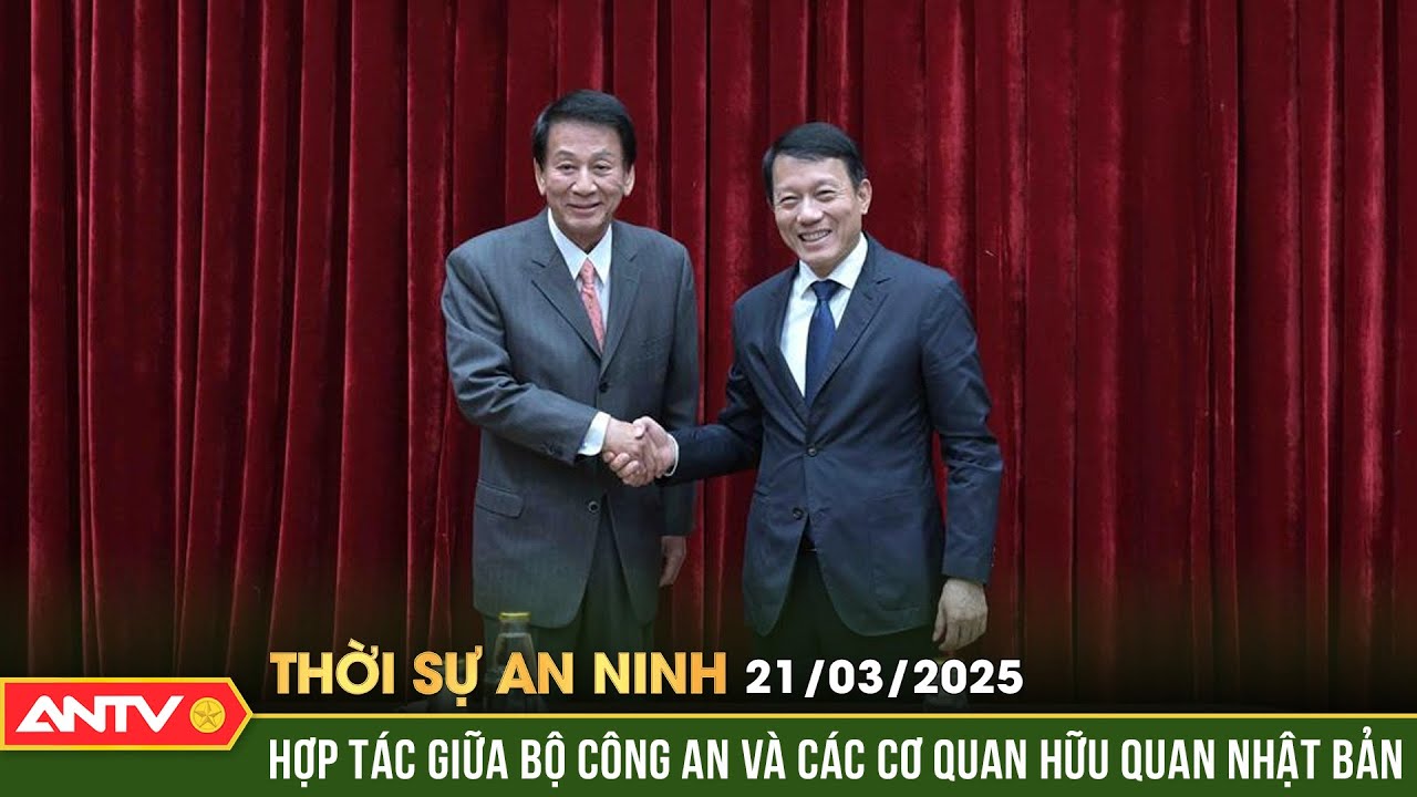 Thúc đẩy hoạt động hợp tác với các cơ quan hữu quan Nhật Bản | Thời sự an ninh ngày 21/3 | ANTV