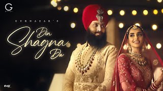 Din Shagna Da – Gurnazar Chattha ft Abhaynoor Singh & Karuna Singh | Punjabi Song Video HD