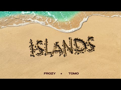 фрози (frozy), Tomo - Islands (kompa pasión) (Official Lyric Video) [Ultra Records]