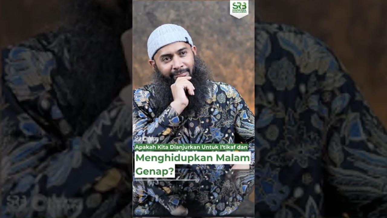 Apakah Kita Dianjurkan Untuk I'tikaf dan Menghidupkan Malam Genap? - Ustadz Syafiq Riza Basalamah