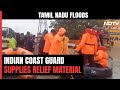 Tamil Nadu Floods: Indian Coast Guard Rescues Stranded Citizens