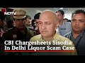 Manish Sisodia Named For 1st Time In CBI Chargesheet In Liquor Policy Case
