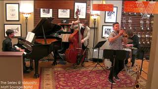 Matt Savage Quartet - &quot;I Know That You Know&quot; - Live at Virtuosity, Boston, MA, 5/11/21