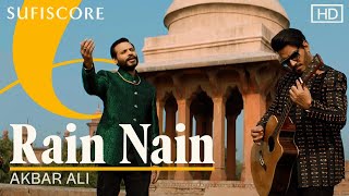 Rain Nain - Akbar Ali Khan (Sufiscore)