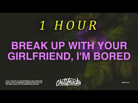 [1 HOUR 🕐 ] Ariana Grande - break up with your girlfriend, i'm bored (Lyrics)