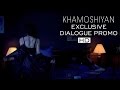 KHAMOSHIYAN - 'Ek Tanha Ladki'- Exclusive Dialogue Promo