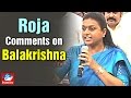 YSRCP MLA Roja Comments on Balakrishna