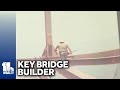 Key Bridge builder reflects: Its a piece of art and its gone now