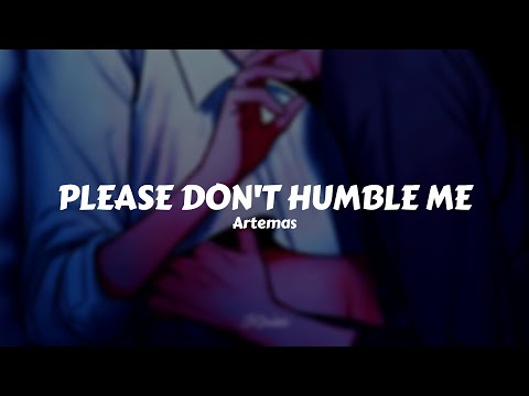 Artemas - Please don't humble me // Sub. Español