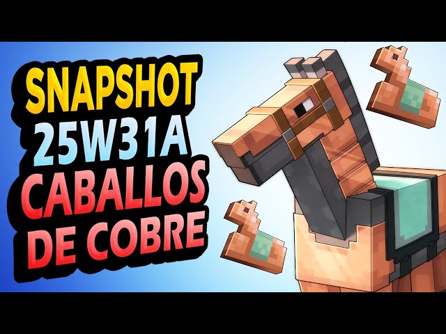 ✅ CABALLOS de COBRE! 👉 Snapshot 25W31A Minecraft