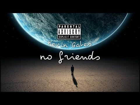 Kevin Gates - No Friends (2018)