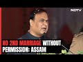No 2nd Marriage Without Government Approval, Assam Tells Employees