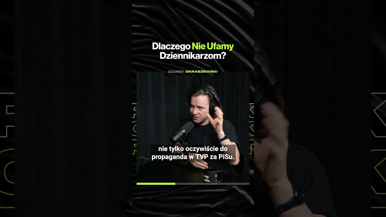 Dlaczego Nie Ufamy Dziennikarzom – ft. Maciej Okraszewski @DzialZagraniczny