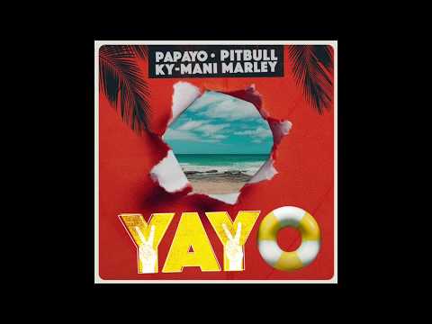 YAYO - Papayo ft. Pitbull & Ky-Mani Marley (Mp3)