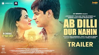 Ab Dilli Dur Nahin (2023) Hindi Movie Trailer Video HD