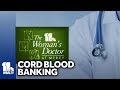 Womans Doctor: What is cord blood banking? What can it do?
