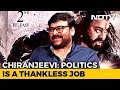 Chiranjeevi on Pawan Kalyan's politics-Interview With NDTV