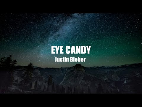Justin Bieber - EYE CANDY (Official Lyrics Video)