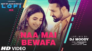 Naa Mai Bewafa (LoFi Mix) ~ Tanvir Hussain x Jaani Video HD