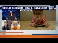Parenting By Screen: How Toddlers Are Paying The Price |News9