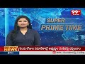 Super Prime Time | latest News Updates | 99tv  - 28:03 min - News - Video